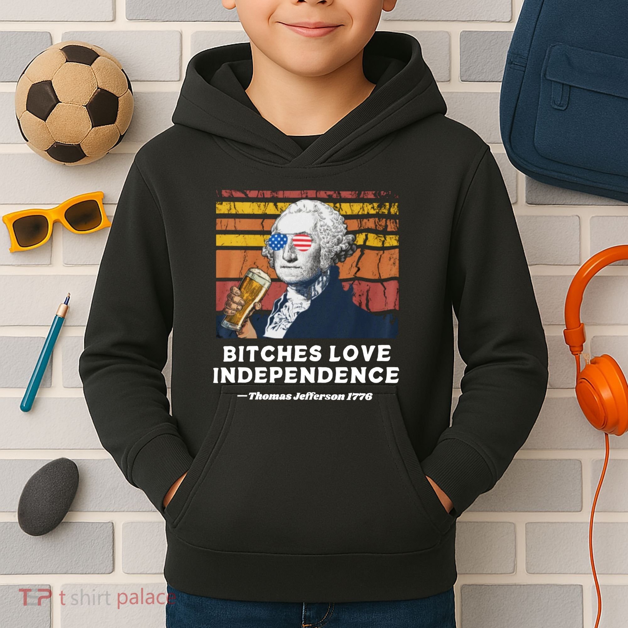 Bitches Love Independence Funny Founding Fathers 4th Of July Kids Hoodie