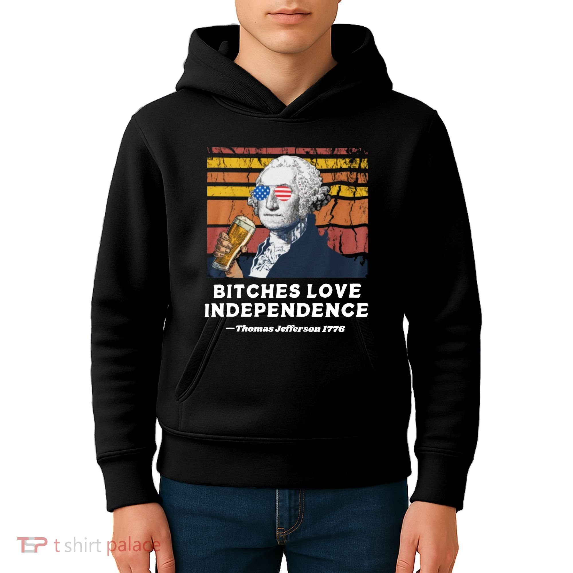 Bitches Love Independence Funny Founding Fathers 4th Of July Kids Hoodie