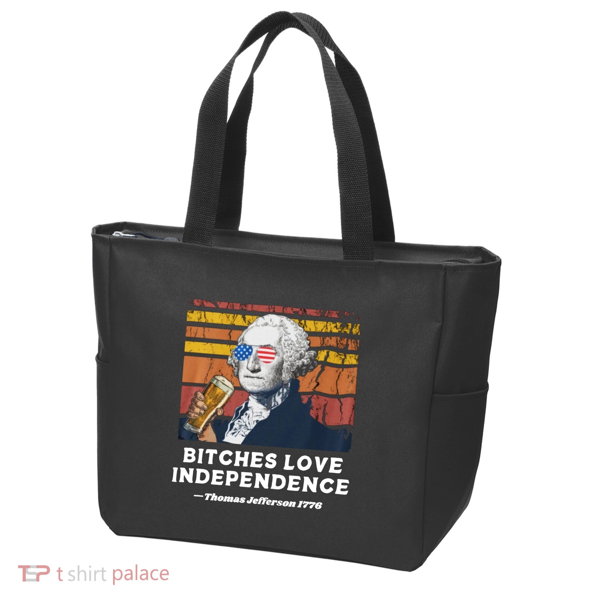Bitches Love Independence Funny Founding Fathers 4th Of July Tote Bag