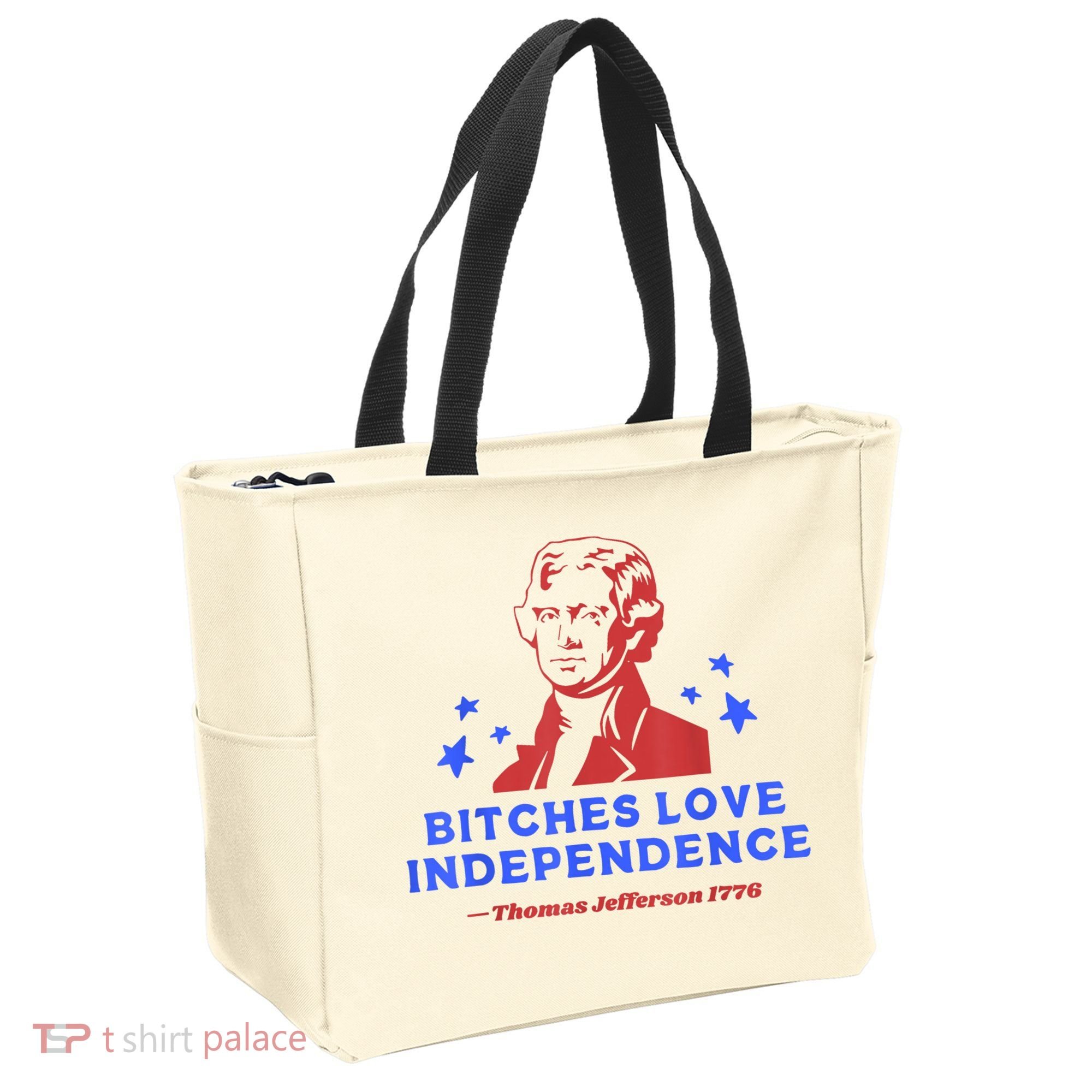 Bitches Love Independence Funny Founding Fathers 4th Of July Tote Bag