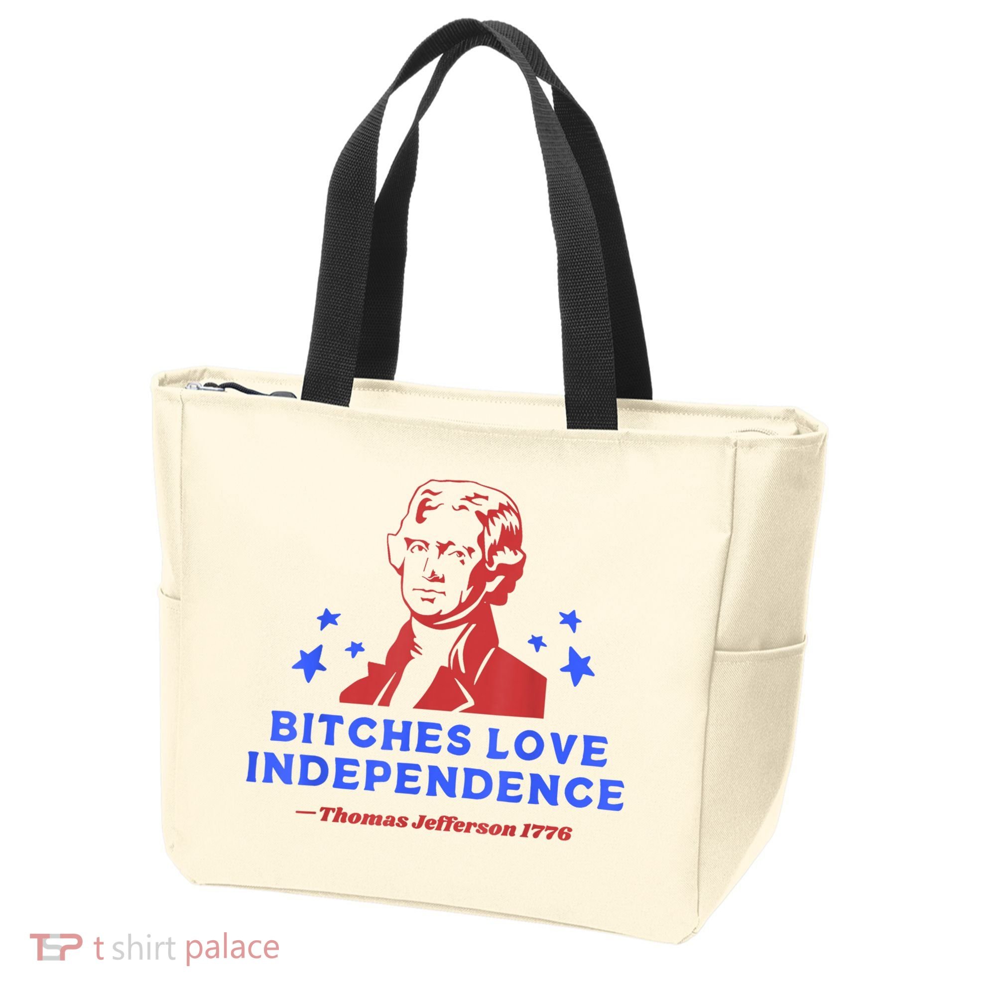Bitches Love Independence Funny Founding Fathers 4th Of July Tote Bag