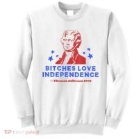 Bitches Love Independence Funny Founding Fathers 4th Of July Sweatshirt thumb 0