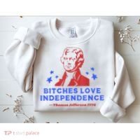 Bitches Love Independence Funny Founding Fathers 4th Of July Sweatshirt thumb 2