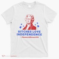 Bitches Love Independence Funny Founding Fathers 4th Of July T-Shirt thumb 0