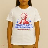 Bitches Love Independence Funny Founding Fathers 4th Of July T-Shirt thumb 4