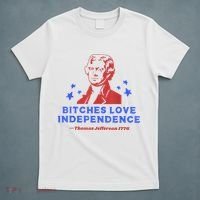 Bitches Love Independence Funny Founding Fathers 4th Of July T-Shirt thumb 5