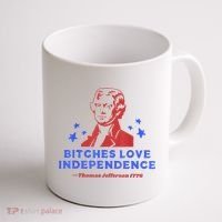 Bitches Love Independence Funny Founding Fathers 4th Of July Coffee Mug thumb 1