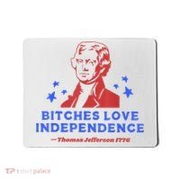 Bitches Love Independence Funny Founding Fathers 4th Of July Mousepad thumb 0