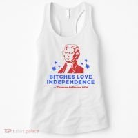 Bitches Love Independence Funny Founding Fathers 4th Of July Women's Tank Top thumb 0