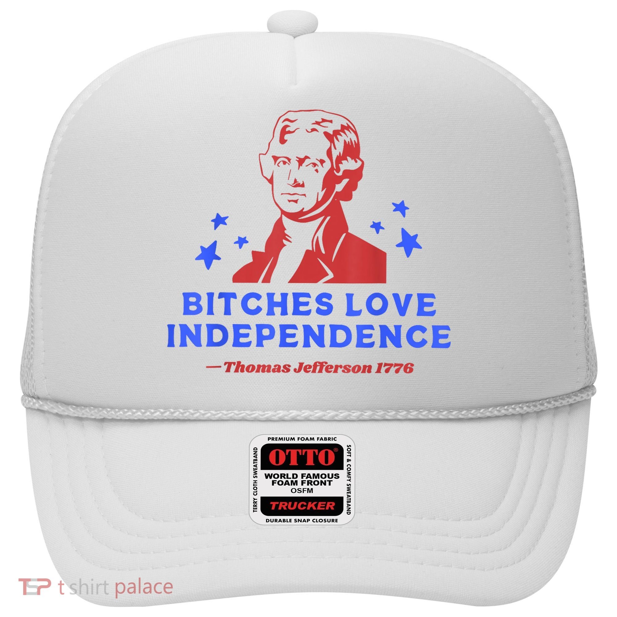 Bitches Love Independence Funny Founding Fathers 4th Of July Hat