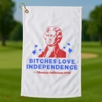 Bitches Love Independence Funny Founding Fathers 4th Of July Golf Towel thumb 1