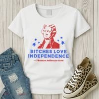 Bitches Love Independence Funny Founding Fathers 4th Of July Women's T-Shirt thumb 3