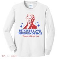 Bitches Love Independence Funny Founding Fathers 4th Of July Kids Long Sleeve Shirt thumb 0
