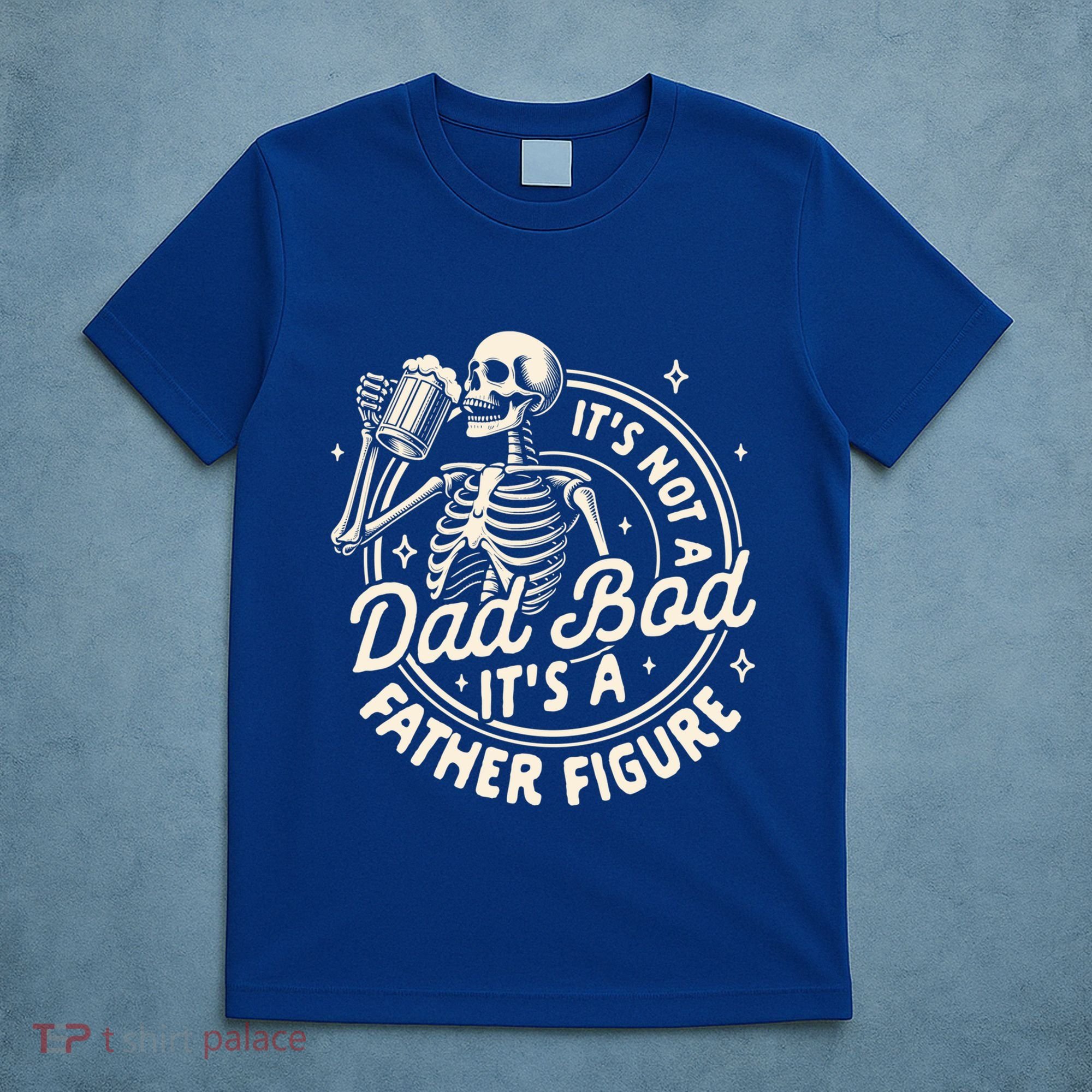 Beer Lover Ing ItS Not A Dad Bod ItS A Father Figure Gift T-Shirt