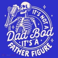 Beer Lover Ing ItS Not A Dad Bod ItS A Father Figure Gift T-Shirt thumb 7
