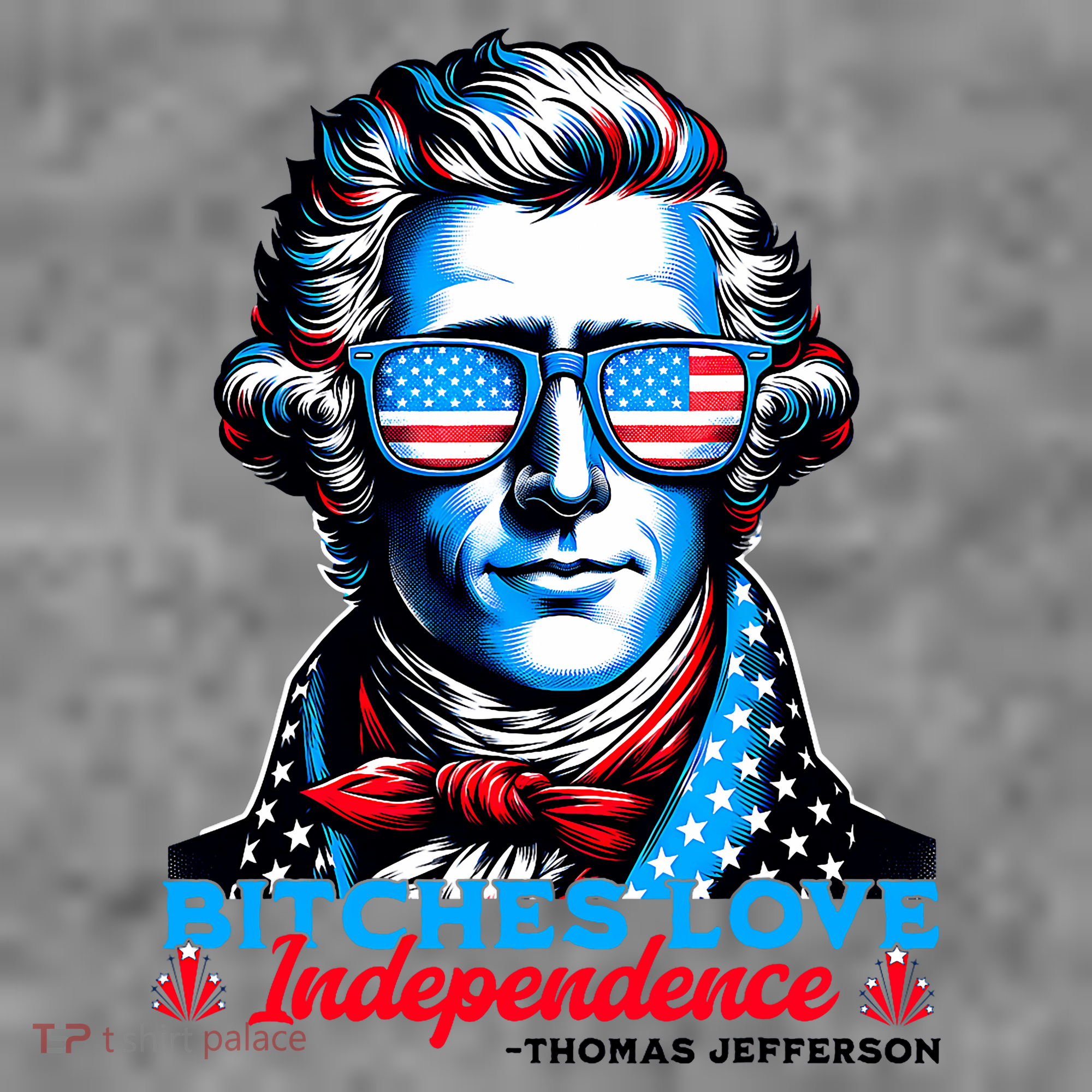 Bitches Love Independence Funny 4th Of July Thomas Jefferson Toddler Hoodie