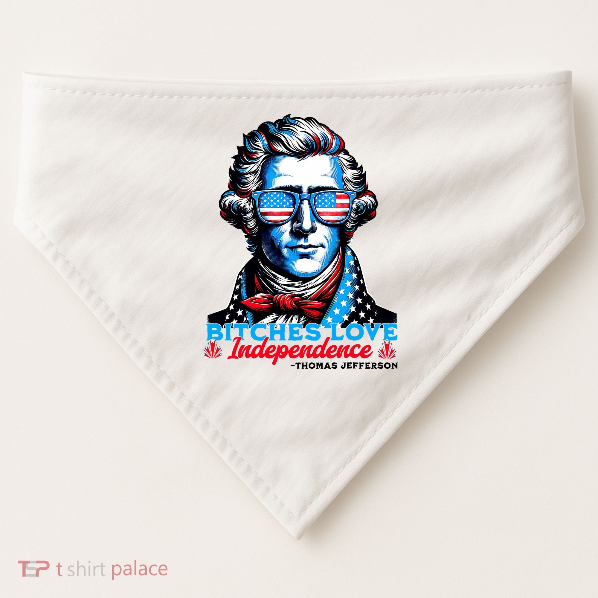 Bitches Love Independence Funny 4th Of July Thomas Jefferson USA-Made Doggie Bandana