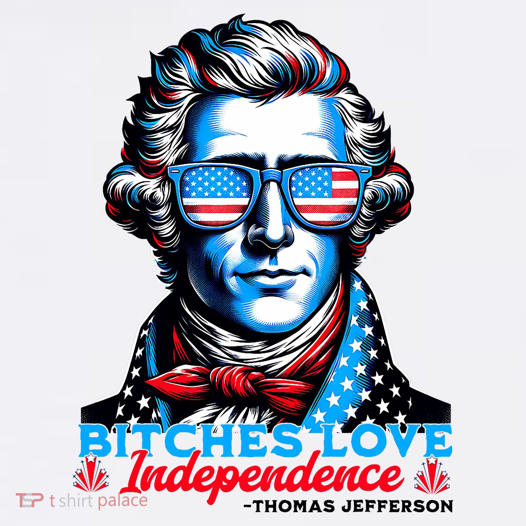 Bitches Love Independence Funny 4th Of July Thomas Jefferson Women's Hoodie