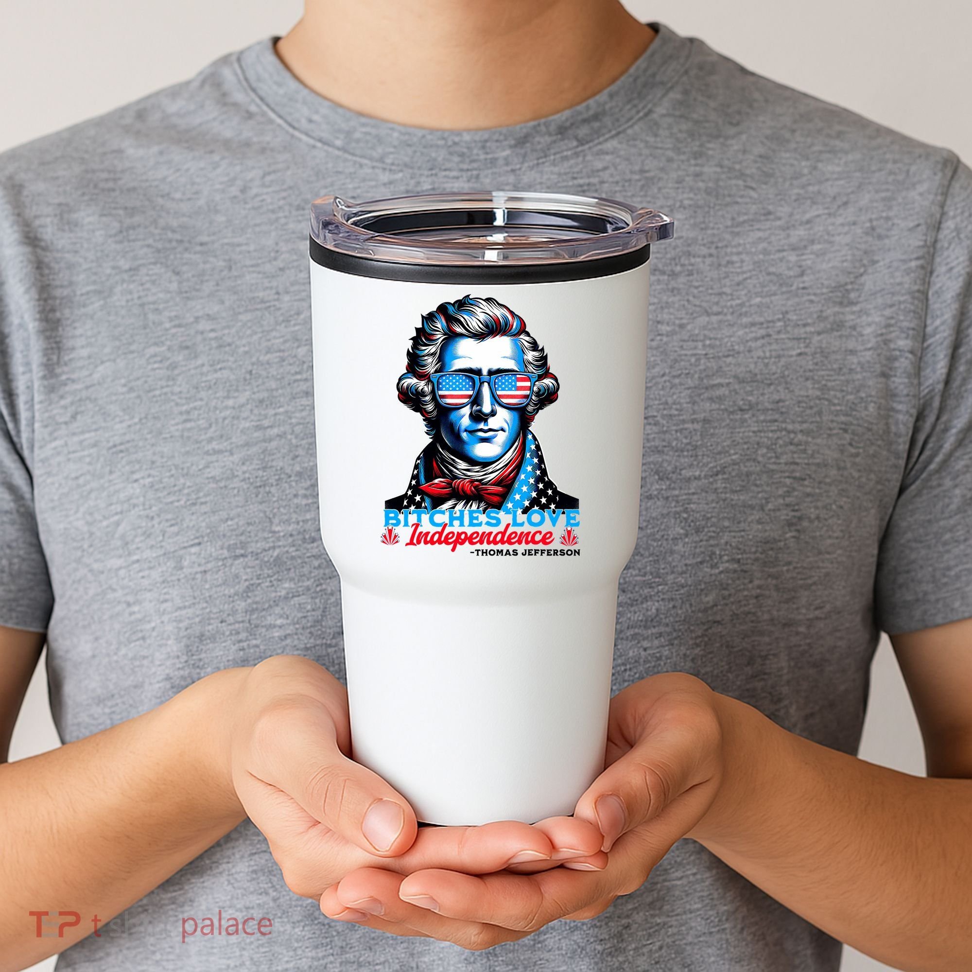 Bitches Love Independence Funny 4th Of July Thomas Jefferson Tumbler