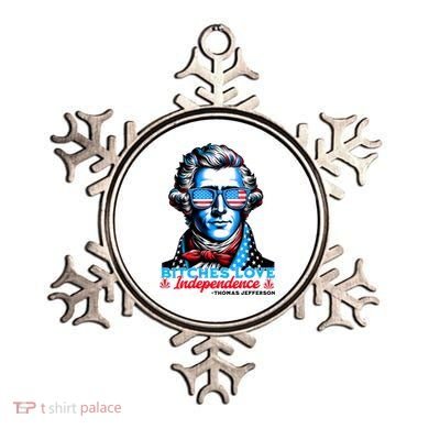 Bitches Love Independence Funny 4th Of July Thomas Jefferson Ornament