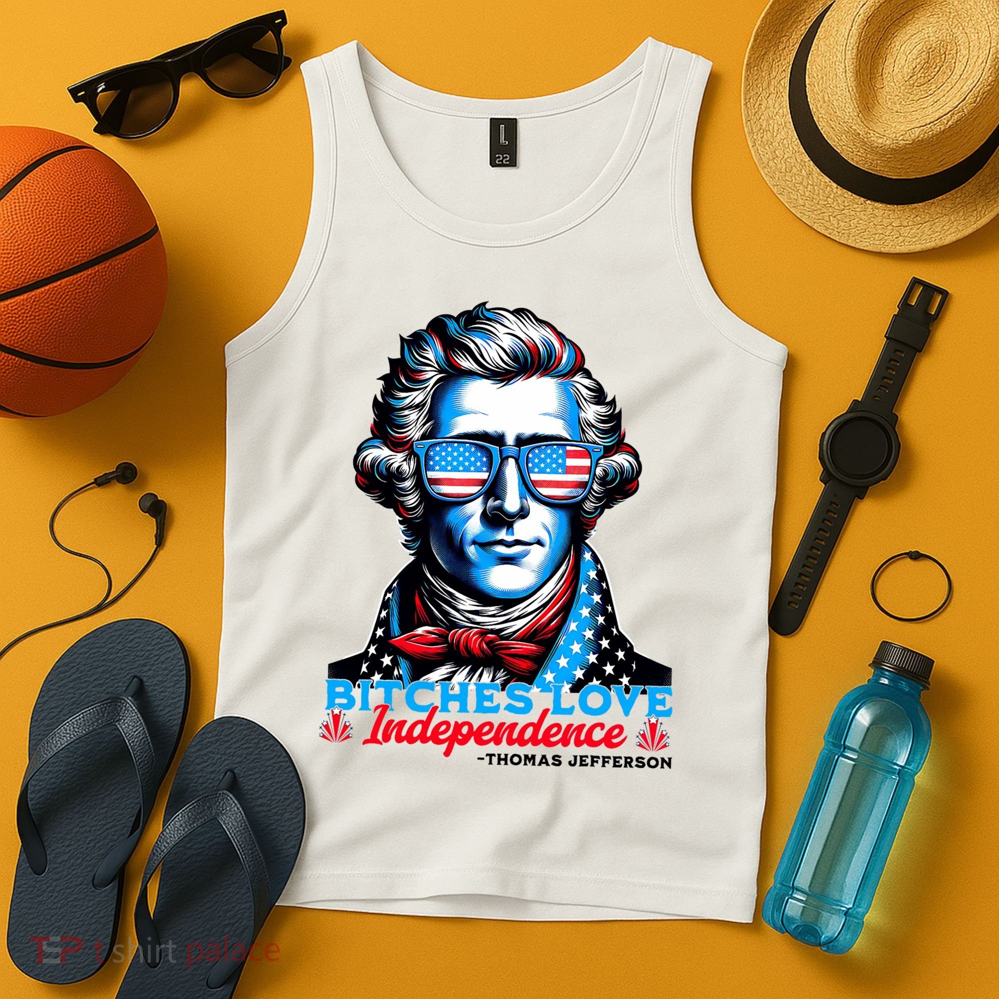 Bitches Love Independence Funny 4th Of July Thomas Jefferson Tank Top