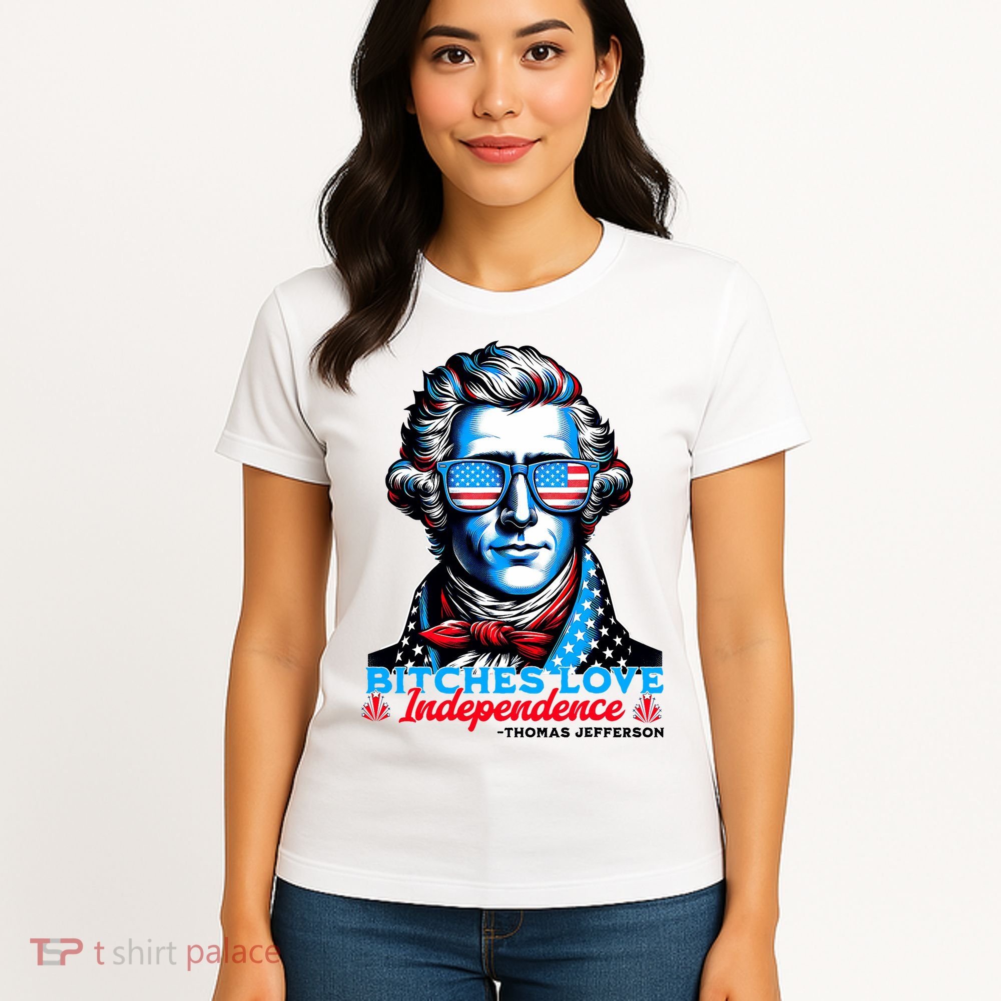 Bitches Love Independence Funny 4th Of July Thomas Jefferson Women's T-Shirt