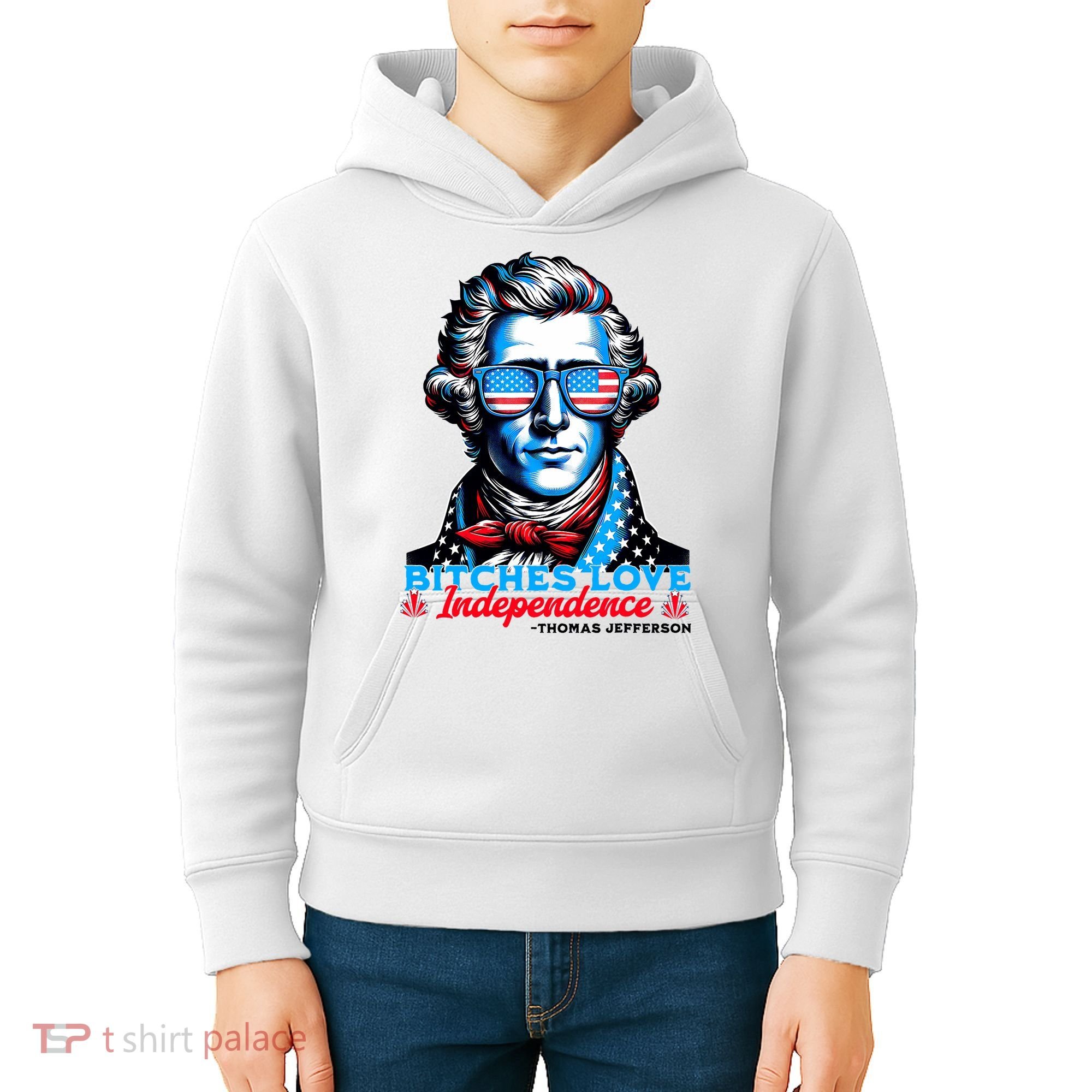 Bitches Love Independence Funny 4th Of July Thomas Jefferson Kids Hoodie