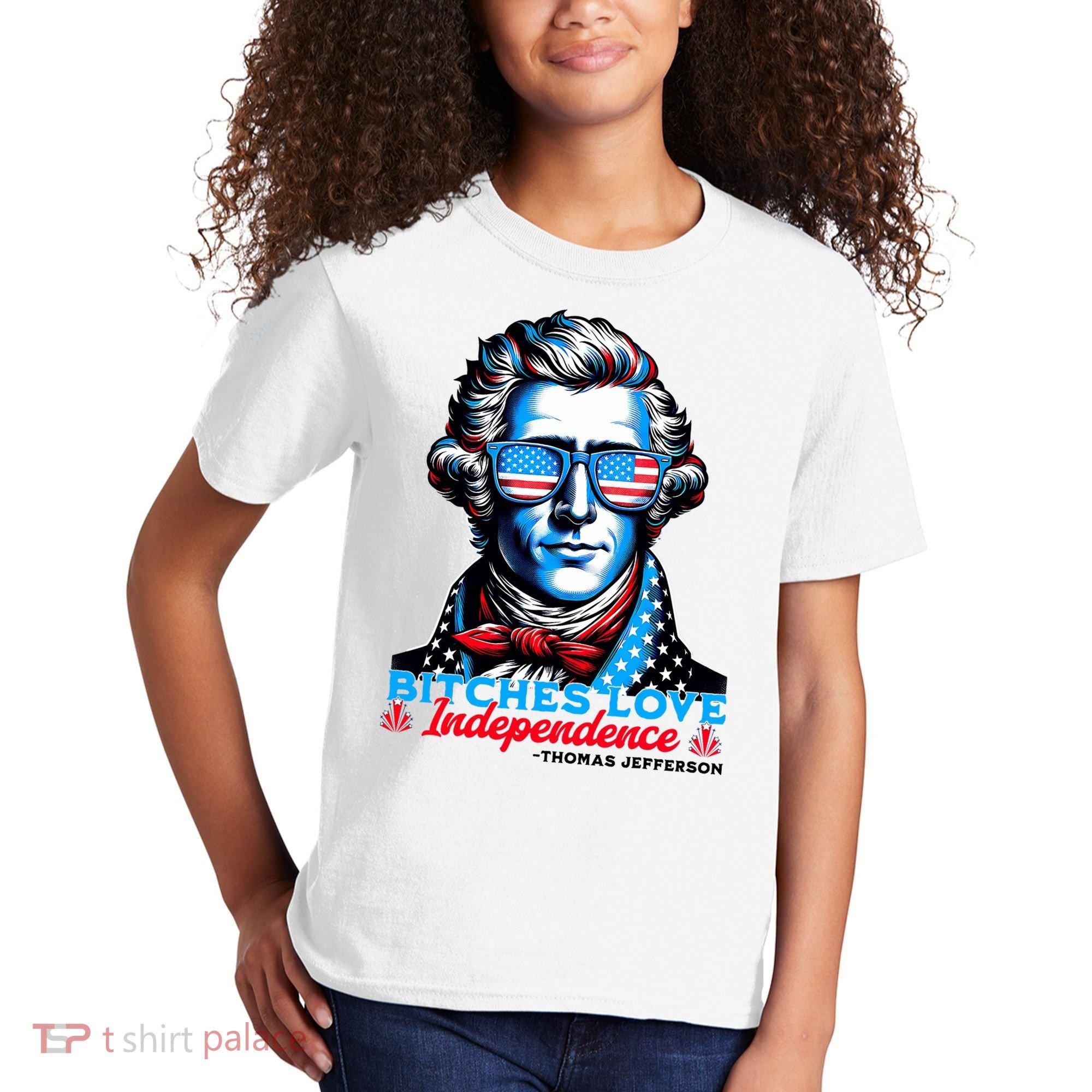 Bitches Love Independence Funny 4th Of July Thomas Jefferson Kids T-Shirt