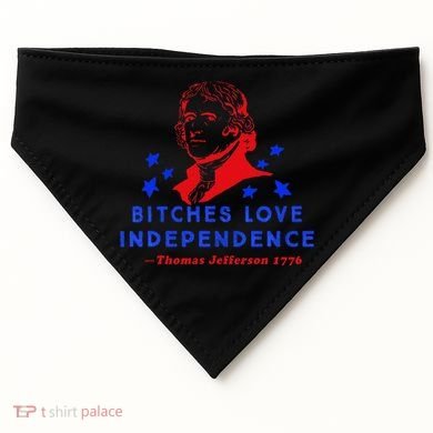 Bitches Love Independence Thomas Jefferson 1776 USA-Made Doggie Bandana