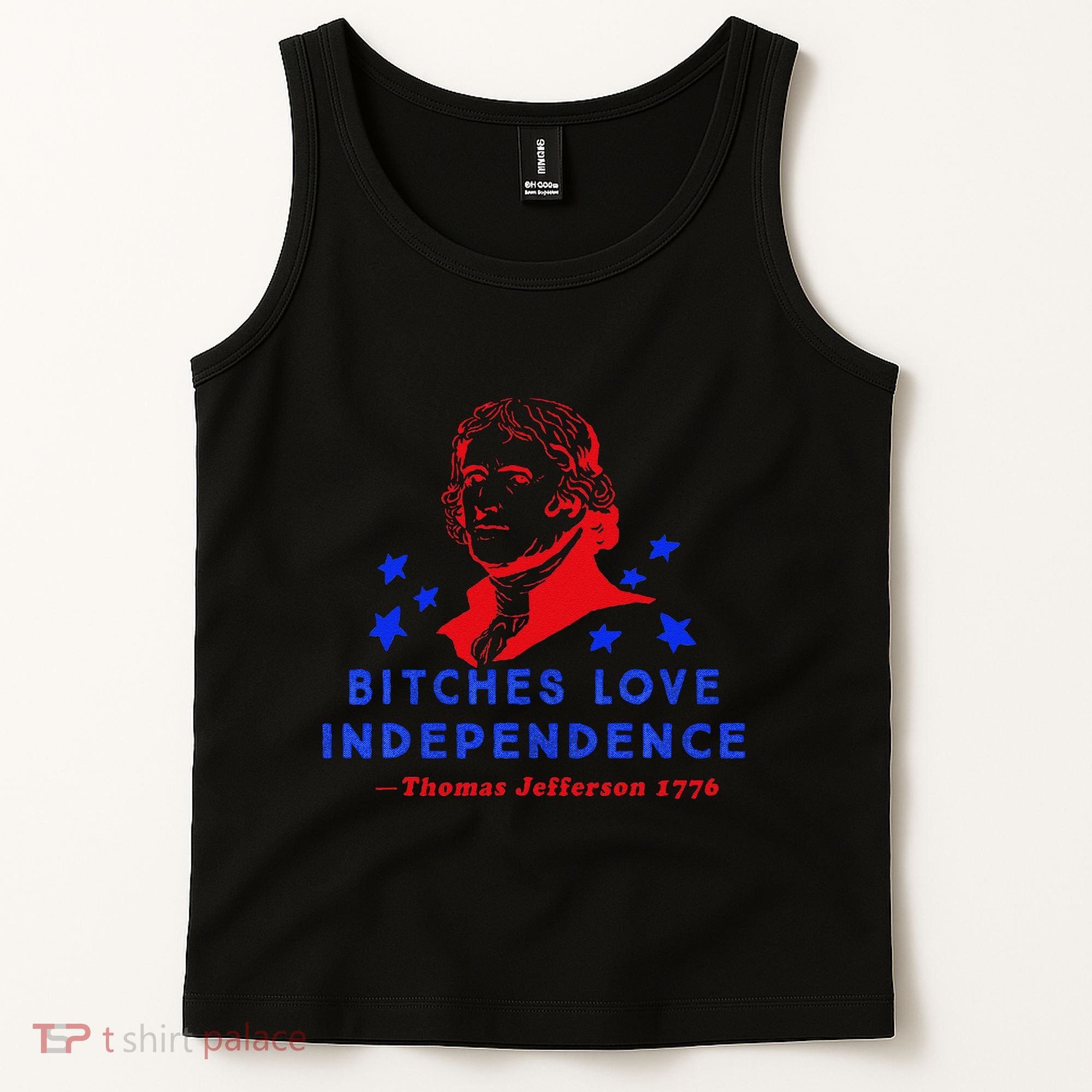Bitches Love Independence Thomas Jefferson 1776 Tank Top