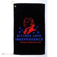 Bitches Love Independence Thomas Jefferson 1776 Golf Towel thumb 0