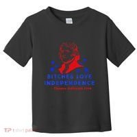 Bitches Love Independence Thomas Jefferson 1776 Toddler T-Shirt thumb 0