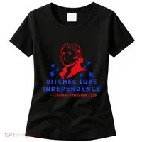 Bitches Love Independence Thomas Jefferson 1776 Women's T-Shirt thumb 0