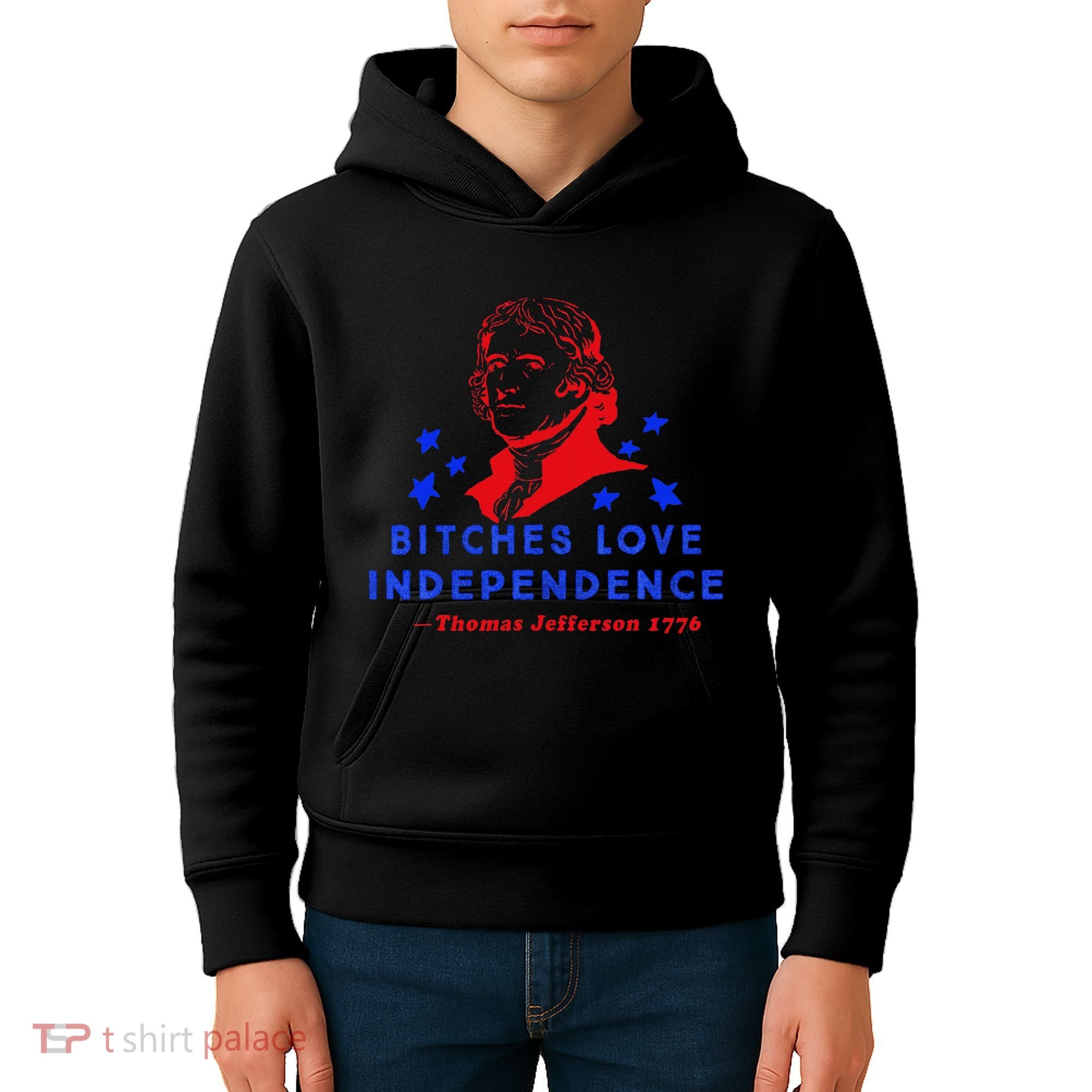 Bitches Love Independence Thomas Jefferson 1776 Kids Hoodie