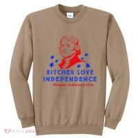 Bitches Love Independence Thomas Jefferson 1776 Sweatshirt thumb 0