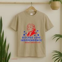 Bitches Love Independence Thomas Jefferson 1776 T-Shirt thumb 2