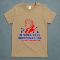 Bitches Love Independence Thomas Jefferson 1776 T-Shirt thumb 5