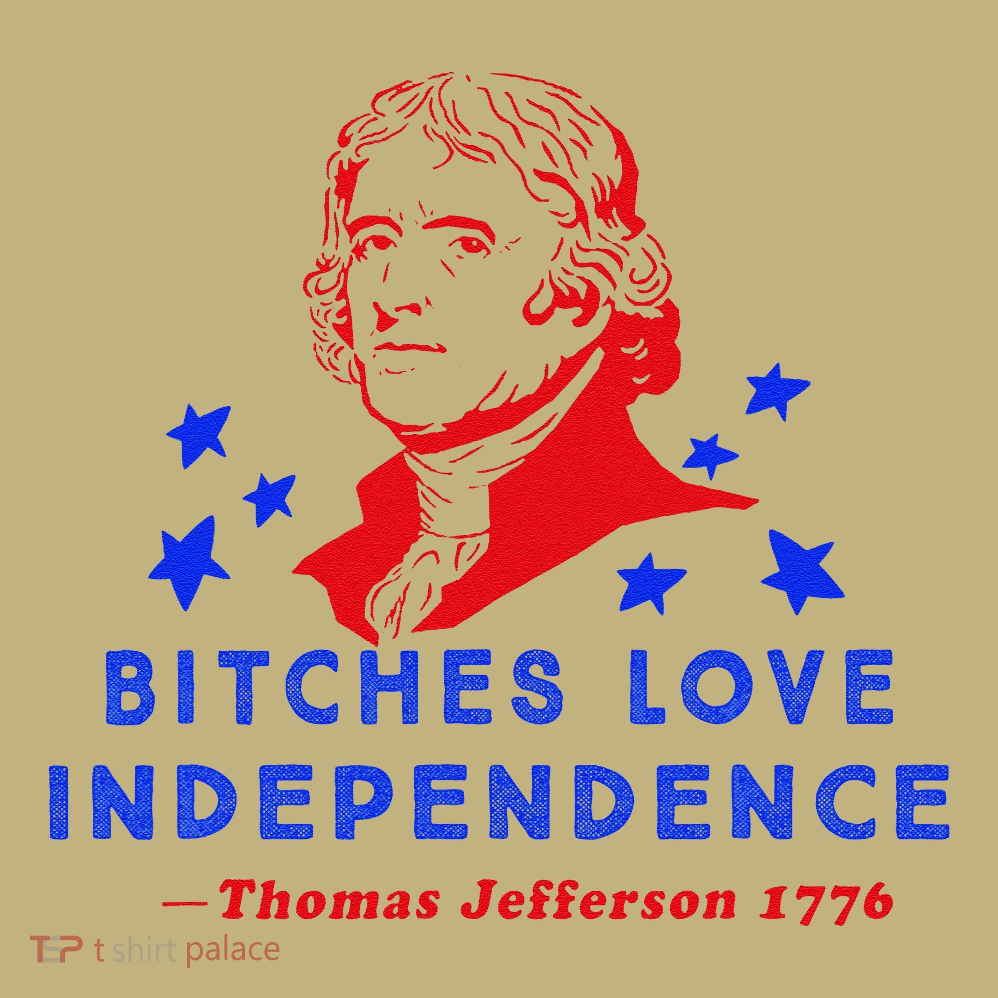Bitches Love Independence Thomas Jefferson 1776 Mousepad