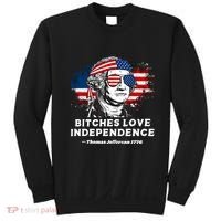 Bitches Love Independence Funny Founding Fathers 4th Of July Sweatshirt thumb 0