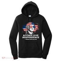 Bitches Love Independence Funny Founding Fathers 4th Of July Women's Hoodie thumb 0