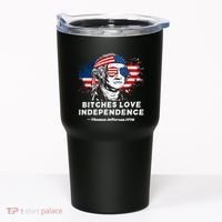 Bitches Love Independence Funny Founding Fathers 4th Of July Tumbler thumb 0