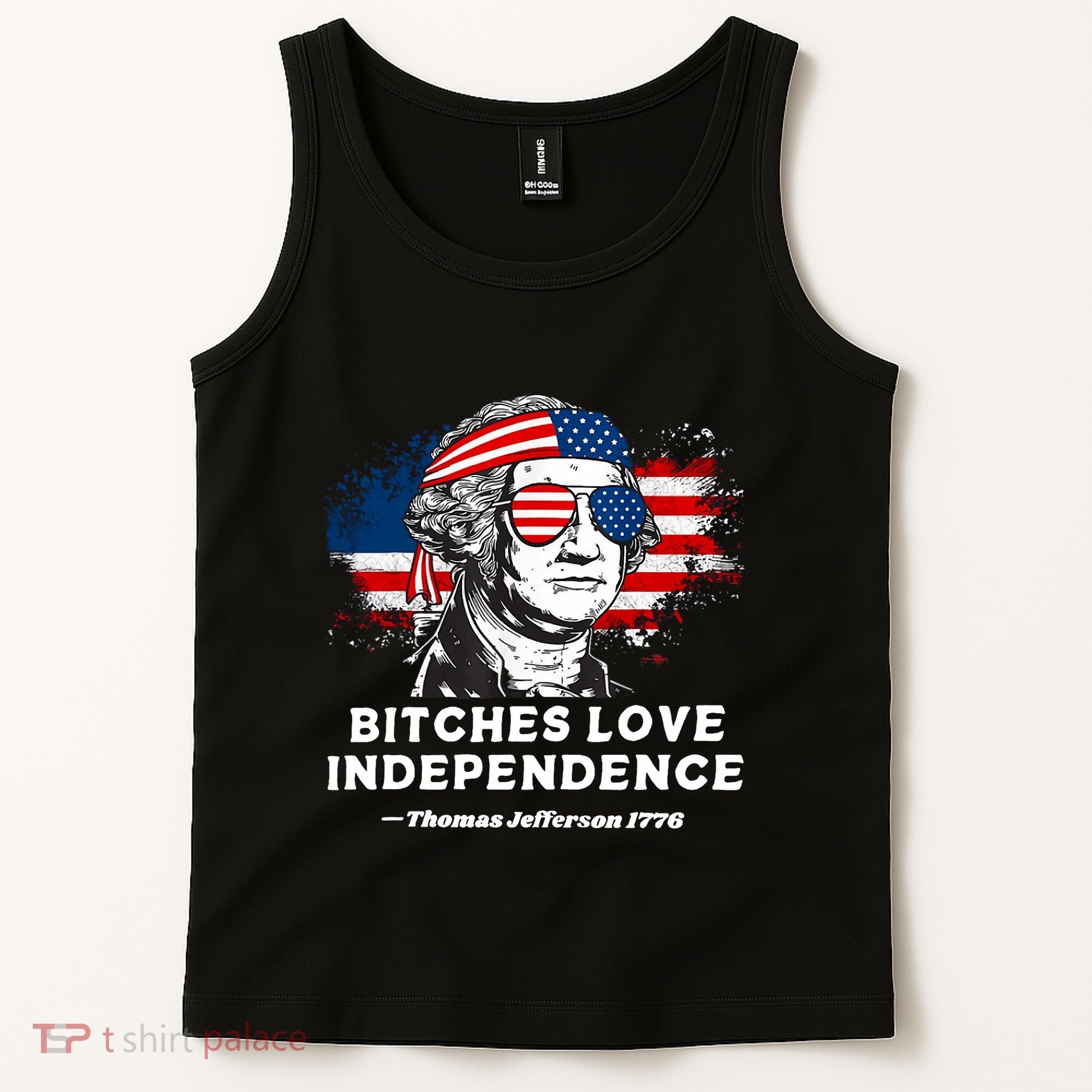 Bitches Love Independence Funny Founding Fathers 4th Of July Tank Top