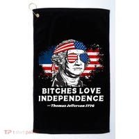 Bitches Love Independence Funny Founding Fathers 4th Of July Golf Towel thumb 0