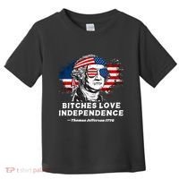 Bitches Love Independence Funny Founding Fathers 4th Of July Toddler T-Shirt thumb 0