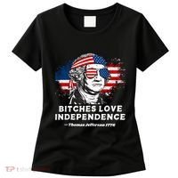 Bitches Love Independence Funny Founding Fathers 4th Of July Women's T-Shirt thumb 0