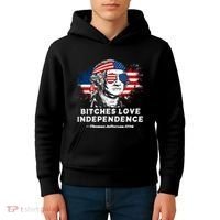 Bitches Love Independence Funny Founding Fathers 4th Of July Kids Hoodie thumb 4