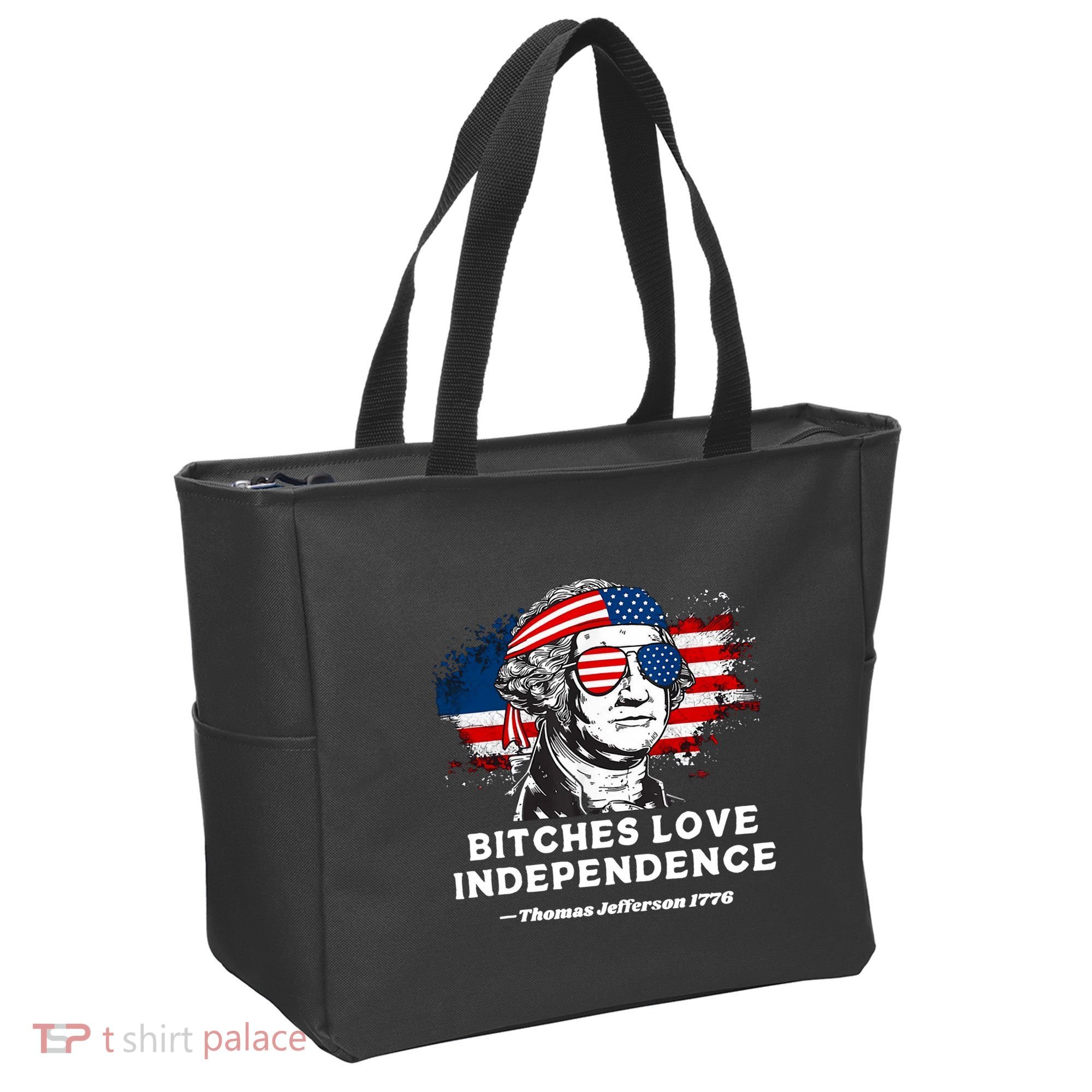 Bitches Love Independence Funny Founding Fathers 4th Of July Tote Bag
