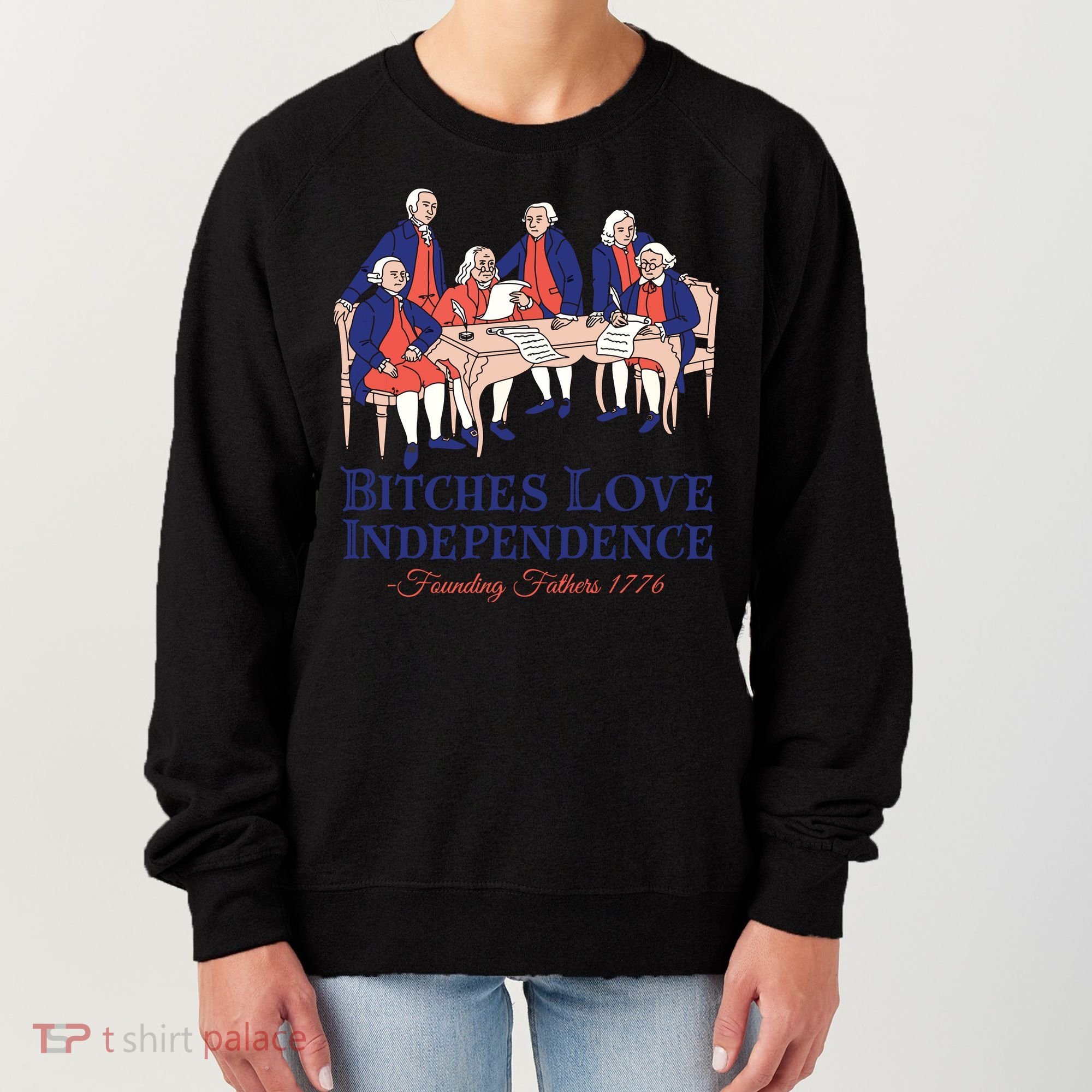Bitches Love Independence 4th Of July Women's Sweatshirt