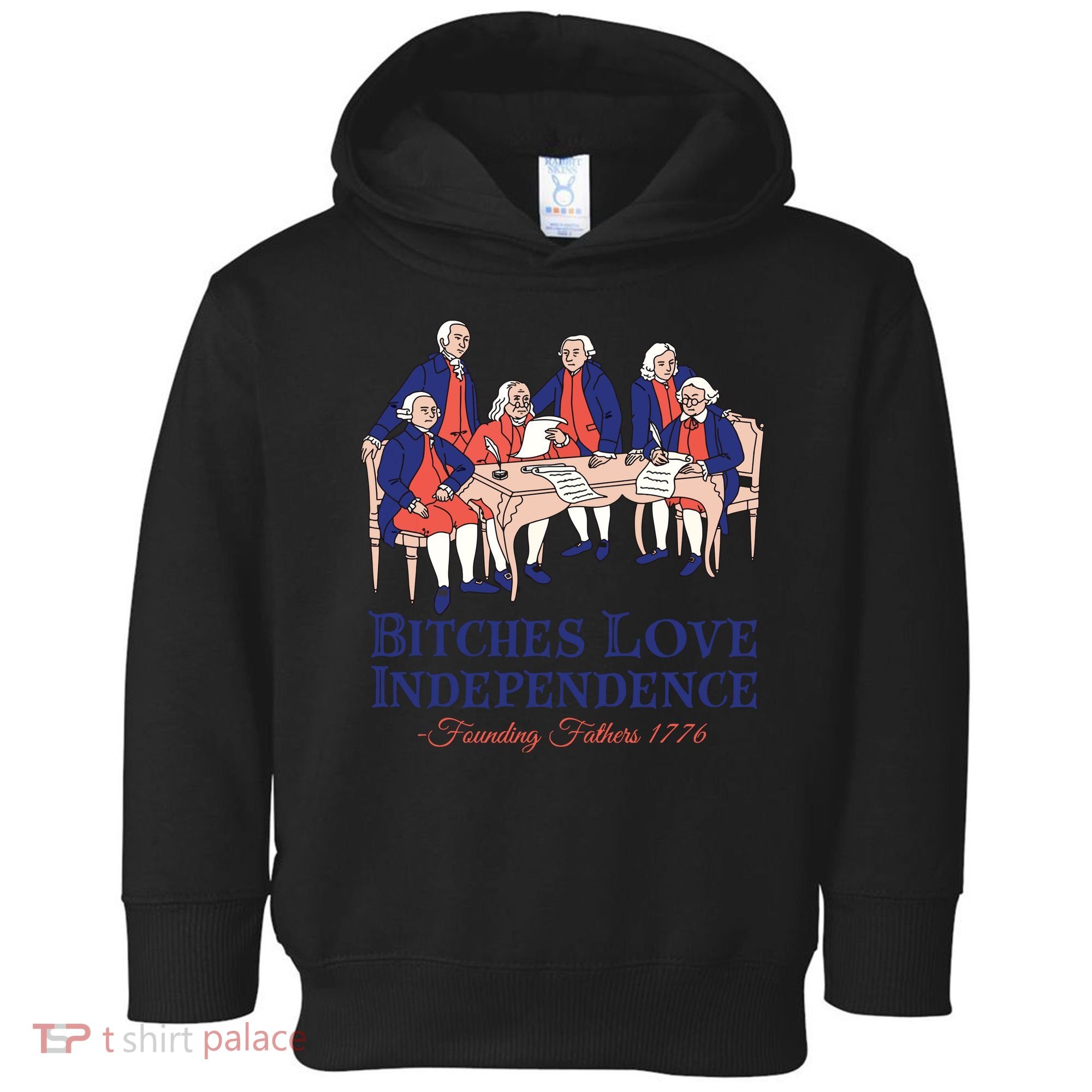 Bitches Love Independence 4th Of July Toddler Hoodie