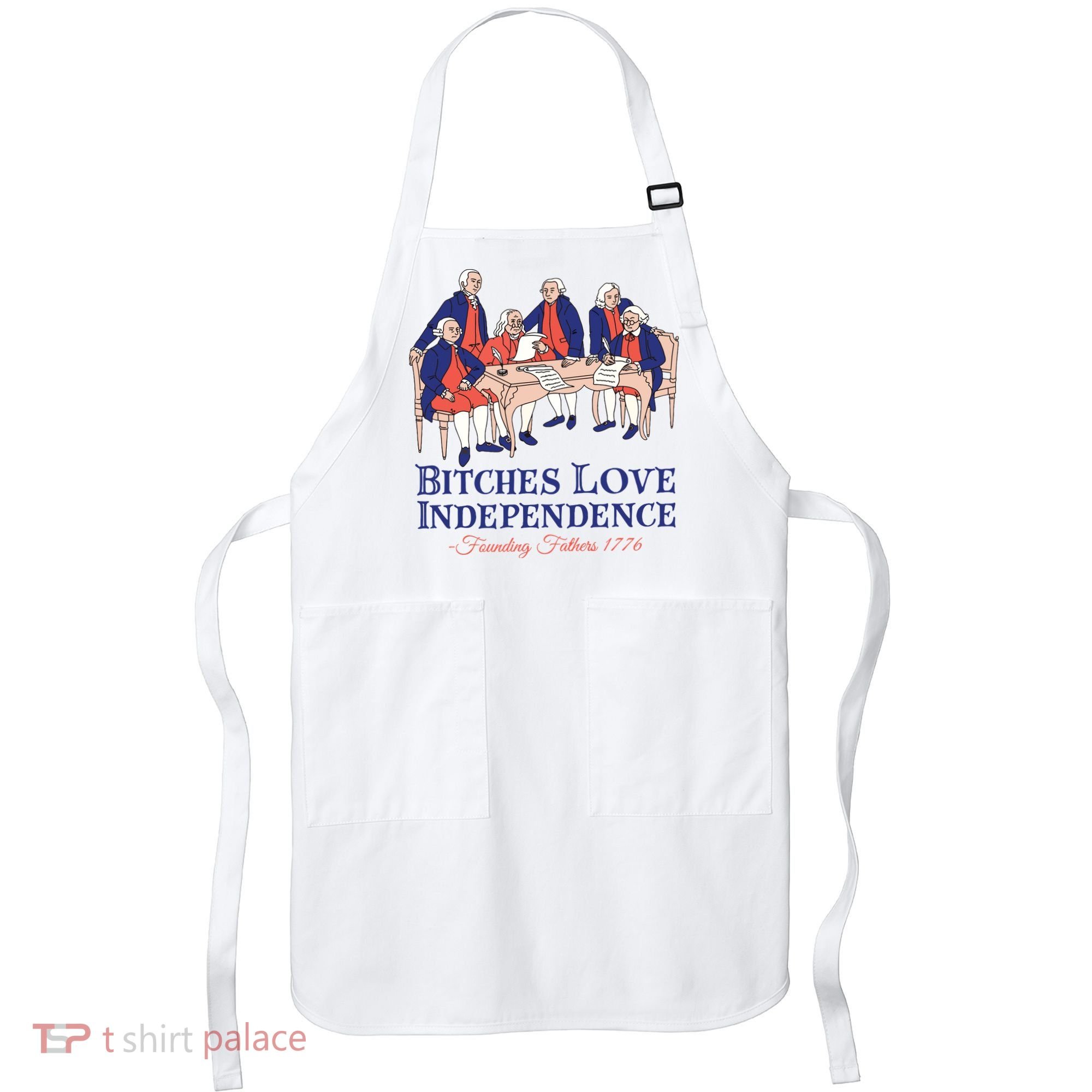 Bitches Love Independence 4th Of July Apron